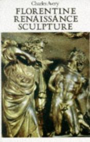 book cover of Florentine Renaissance sculpture by Charles Avery