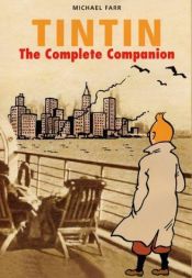 book cover of Tintin: The Complete Companion by Michael Farr