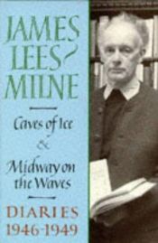 book cover of Caves of Ice & Midway on the Waves: 1946-1949 by James Lees-Milne