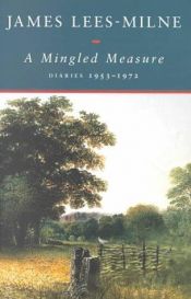 book cover of A mingled measure by James Lees-Milne