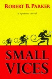 book cover of Small Vices by Robert B. Parker