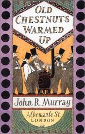 book cover of Old Chestnuts Warmed Up: A Personal Anthology of Verse by John Murray