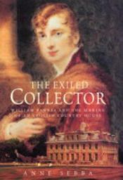 book cover of The Exiled Collector: William Banks And the Making of an English Country House by Anne Sebba