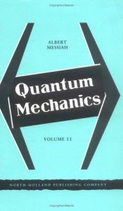 book cover of Quantum Mechanics, Volume II by Albert Messiah