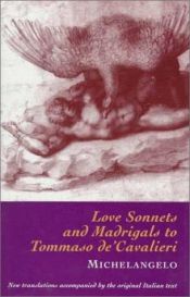 book cover of Love Sonnets and Madrigals to Tommaso De' Cavalieri by Michelangelo