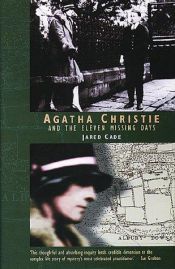 book cover of Agatha Christie and the Eleven Missing Days by Jared Cade