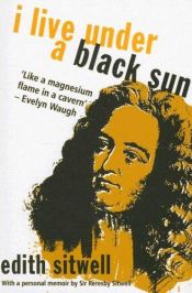 book cover of I live under a black sun by Edith Sitwell