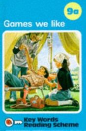book cover of Games We Like (The Ladybird Key Words Reading Scheme, Book 9a) by W. Murray