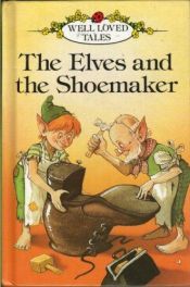book cover of Elves and the Shoemaker by Якоб Гримм