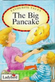 book cover of The Big Pancake (A Ladybird 'Easy Reading' Book) by Nicola Baxter