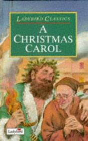book cover of A Christmas Carol (Ladybird Children's Classics) by Čārlzs Dikenss