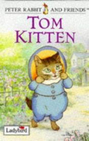 book cover of The Tale of Tom Kitten (The Original Peter Rabbit Books) by Беатріс Поттер