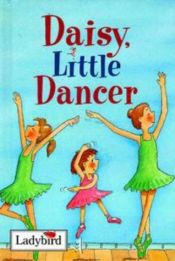 book cover of Daisy, Little Dancer (Little Dancing Stories) by Ladybird