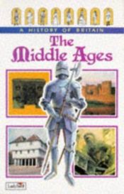 book cover of The Middle Ages (History of Britain) by Tim Wood