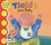 book cover of Tickle One Baby by Marie Birkinshaw