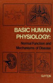 book cover of Basic Human Physiology: Normal Functions and Mechanism of Disease by Arthur C. Guyton