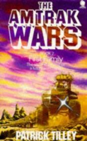 book cover of First Family (The Amtrak Wars, Book 2) by Patrick Tilley