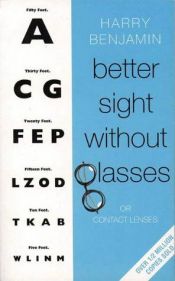 book cover of Better sight without glasses (Nature's way) by Harry Benjamin