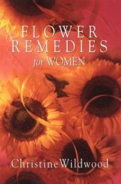 book cover of Flower Remedies for Women by Chrissie Wildwood