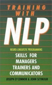 book cover of Training with NLP : Skills for Trainers, Managers and Communicators by Joseph O'Connor