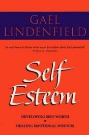 book cover of Self Esteem by Gael Lindenfield