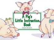 book cover of A Pig's Little Instruction Book by David Brawn