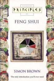 book cover of Principles of Feng Shui by Simon Brown