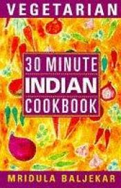 book cover of 30-minute vegetarian Indian cookbook by Mridula Baljekar