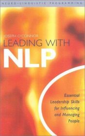 book cover of Leading with NLP: Essential Leadership Skills for Influencing and Managing People by Joseph O'Connor