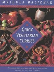 book cover of Quick Vegetarian Curries by Mridula Baljekar