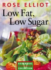 book cover of Low Fat, Low Sugar: Essential Vegetarian Collection by Rose Elliot