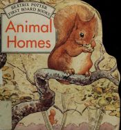 book cover of Animal Homes: Shaped Board Books (Potter Shaped Board Book) by Μπέατριξ Πότερ