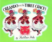 book cover of Orlando and the Three Graces by Kathleen Hale