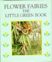 book cover of The Little Green Book by Cicely Mary Barker