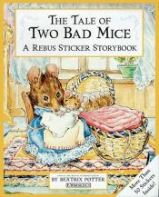 book cover of The Tale of Two Bad Mice Sticker Rebus Book (World of Beatrix Potter) by Beatrix Potter