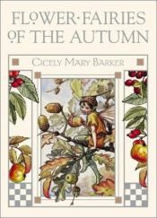 book cover of Flower Fairies of the Autumn (The original flower fairy books) by Cicely M. Barker