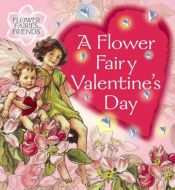 book cover of A Flower Fairy Valentine's Day by Сесиль Мэри Баркер