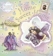book cover of Flower Fairies Friends: Home Sweet Home by 시슬리 메리 바커