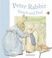 book cover of Peter Rabbit Touch and Feel (Potter) by 碧雅翠絲·波特