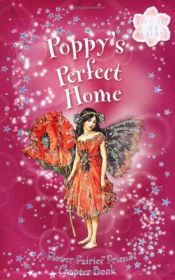 book cover of Poppy's Perfect Home: A Flower Fairies Friends Chapter Book (Flower Fairies) by Σίσελι Μαίρη Μπάρκερ