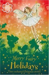 book cover of Merry Fairy Holidays: Three Enchanted Christmas Stories by Cicely Mary Barker