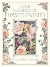 book cover of The Four Seasons of the Flower Fairies: Containing Flower Fairies of the Spring;Flower Fairies of the Summer;Flower Fair by Cicely Mary Barker