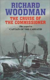 book cover of Cruise of the Commissioner (Sequel to, Captain of the Caryatid) by Richard Woodman