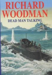 book cover of Dead Man Talking by Richard Woodman