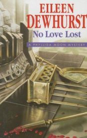 book cover of No Love Lost (A Phyllida Moon mystery) by Eileen Dewhurst