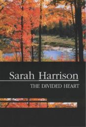 book cover of The Divided Heart by Sarah Harrison