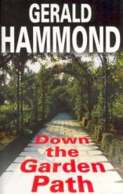 book cover of Down the Garden Path by Gerald Hammond