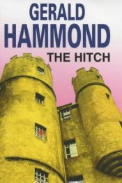 book cover of The Hitch by Gerald Hammond