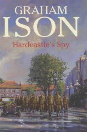 book cover of Hardcastle's Spy by Graham Ison