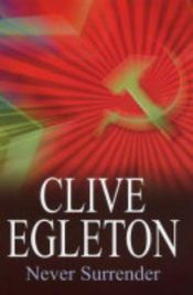 book cover of Never Surrender by Clive Egleton